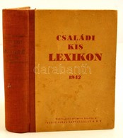 Családi Kis Lexikon. Szerk.: K?halmi Béla. Bp., 1942, Rádió Újság Lapvállalat Kft. Kiadói Félvászon-kötés, Kissé Kopotta - Zonder Classificatie