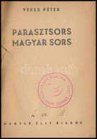 Veres Péter: Parasztsors-magyar Sors. Bp.,é.n., Magyar Élet, 87+9 P. Kiadói Papírkötés, Sérült, Javított Kötéssel, Szaka - Zonder Classificatie