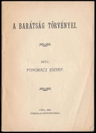 Pongrácz József: A Barátság Törvényei. Pápa, 1926, F?iskolai Könyvnyomda, 26 P. Kiadói Papírkötés. - Non Classés