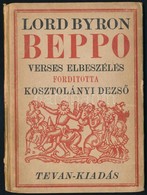 Lord Byron: Beppo. Verses Elbeszélés. Fordította Kosztolányi Dezs?. Békéscsaba, é.n. (1920,)Tevan Kiadás, 37 P. Kiadói I - Non Classificati