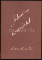 Aradvári Heintz Pál: Jelentem Tisztelettel. Dedikált!  Bp., é.n. Szerz?i. - Zonder Classificatie