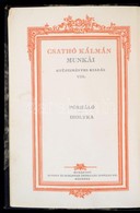 Csathó Kálmán: Pókháló. Ibolyka. Csathó Kálmán Munkái Gy?jteményes Kiadás VIII. Bp.,1920, Singer és Wolfner. Kiadói Aran - Zonder Classificatie