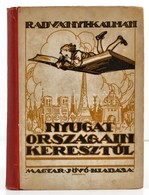 Radványi Kálmán: Nyugat Országain Keresztül. Márton Lajos Borító Grafikájával. Bp.,1924, 'Magyar Jöv?.' Kiadói Félvászon - Ohne Zuordnung