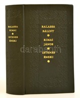 Balassa Bálint: Balassa Bálint és Rimai János Istenes éneki Bp., 1983. Helikon. Reprint. Dombornyomott Aranyozott Egészb - Non Classés