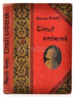 Maxim Gorkij: Régi Emberek. Bp., 1904 Tolnai. Aranyozott Egészvászon Kötésben - Ohne Zuordnung