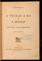 Dr.  Lázár Béla: A Tegnap, A Ma és Holnap. Kritikai Tanulmányok. Els? Sorozat. Bp., 1896, Grill, 216 P. Átkötött Félvász - Zonder Classificatie