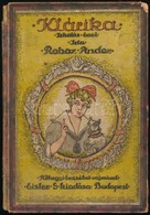 Roboz Andor: Klárika Iskolás évei. Fiatal Leányok Számára. Bp.,1921, Eisler G. Kiadói Illusztrált Kartonált Papírkötés,  - Unclassified