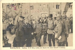 T2/T3 Weltkrieg 1914-15. Empfang S.M. König Ludwig Von Bayern Bei Seiner Ankunft In Lemberg / Visit Of Ludwig III Of Bav - Non Classés