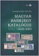 Adamovszky István: Magyar Bankjegy Katalógus 1926-2009. Budapest, 2009. Új állapotban. - Ohne Zuordnung