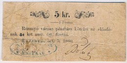 Rozsnyó 1860. 5kr 'Rozsnyó Városa Pénztára' T:III- Szakadás, Ragasztás - Non Classificati