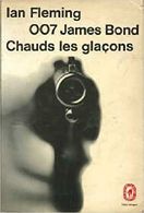 JAMES BOND 007  °°°° IAN FLEMING  / CHAUDS LES GLACONS - Plon