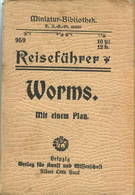 Miniatur-Bibliothek Nr. 959 - Reiseführer Worms Mit Einem Plan - 8cm X 12cm - 32 Seiten Ca. 1910 - Verlag Für Kunst Und - Andere & Zonder Classificatie