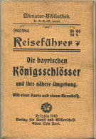 Miniatur-Bibliothek Nr. 983/984 - Reiseführer Die Bayrischen Königsschlösser Und Ihre Nähere Umgebung Mit Einer Karte - - Autres & Non Classés