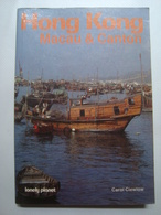 HONG KONG, MACAU & CANTON - CAROL CLEWLOW - CHINA, LONELY PLANET, 1983. - Other & Unclassified