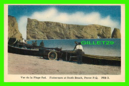 PERCÉ, QUÉBEC - VUE DE LA PLAGE SUD - FISHERMEN AT SOUTH BEACH - P.S.B. - H. V. HENDERSON - JACK H. BAIN - - Percé