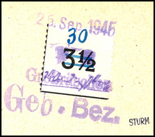 8288 30 Pfg Gebührenzettel, Tadellos Gestempelt Mit Notstempel In Type B Vom 25 Sep. 1945 Auf Briefstück, Fotobefund Kun - Grossräschen