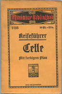 Miniatur-Bibliothek Nr. 1125 - Reiseführer Celle Mit Farbigem Plan Von Georg Kießling - 8cm X 12cm - 48 Seiten Ca. 1910 - Autres & Non Classés