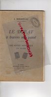 87 - LE DORAT A TRAVERS SON PASSE-NOTICE HISTORIQUE GUIDE-J. NOUAILLAC- IMPRIMERIE MARCEL BRULE-1932-  BERTRAND CLISSON - Limousin