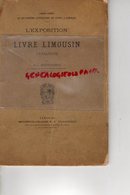 87- LIMOGES- CATALOGUE L' EXPOSITION DU LIVRE LIMOUSIN-1495-1895- PAUL DUCOURTIEUX- CHAPOULAUD-LE MOYNE-BARGEAS-BARDINET - Limousin