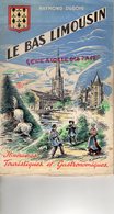 19- LE BAS LIMOUSIN-RAYMOND DUBOIS- ITINERAIRES TOURISTIQUES GASTRONOMIQUES-TULLE- MONEDIERES- EGLETONS-GIMEL-VENTADOUR - Limousin