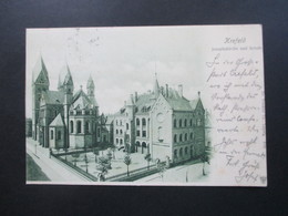 AK 1901 Krefeld Josephskirche Und Schule. Dr. Trenkler & Co, Leipzig. Nach Altkirch Ober Elsass Gesendet! - Krefeld