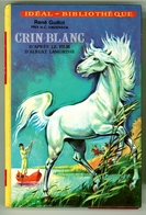 Hachette - Idéal Bibliothèque - Réné Guillot - "Crin-Blanc" - 1983 - #Ben&IB - Ideal Bibliotheque