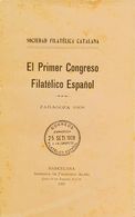 Bibliografía. 1908. EL PRIMER CONGRESO FILATELICO ESPAÑOL. Sociedad Filatélica Catalana. Zaragoza, 1908. RARISIMO EJEMPL - Altri & Non Classificati