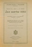 Bibliografía. 1924. EL SELLO SEIS CUARTOS 1850. Julián Zuazo Y Palacios. Unión Filatélica Española. Madrid, 1924. (obra  - Sonstige & Ohne Zuordnung