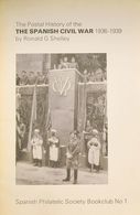 Bibliografía. 1974. THE POSTAL HISTORY OF THE SPANISH CIVIL WAR 1936-1939. Ronald G. Shelley. Edición Spanish Philatelic - Andere & Zonder Classificatie