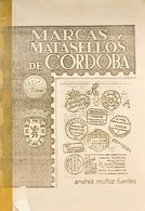 Bibliografía. (1980ca). MARCAS Y MATASELLOS DE CORDOBA. Andrés Muñoz Fuentes. Córdoba, 1980ca. - Altri & Non Classificati