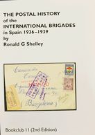 Bibliografía. 2000. THE POSTAL HISTORY OF THE INTERNATIONAL BRIGADES IN SPAIN 1936-39. Ronald G. Shelley. 2ª Edición. Se - Sonstige & Ohne Zuordnung