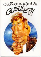 Johnny Hallyday - " QU'EST-CE QU'ELLE A MA GUEULLE ?!! " Caricature De Desbops - Chanteurs & Musiciens
