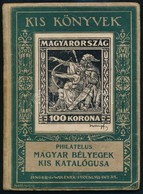 Philatelus Magyar Bélyegek Kis Katalógusa (1927, Budapest) - Altri & Non Classificati