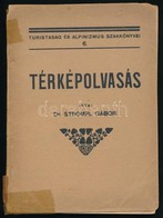 Dr. Strömpl Gábor: Térképolvasás. Turistaság és Alpinizmus 6. Bp., 1927, Turistaság és Alpinizmus. Kiadói Papírkötés, Az - Altri & Non Classificati