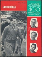 1963 A Magyar Labdarúgó Válogatott 400. Mérk?zése Alkalmából Kiadott Labdarúgás Különszám + 3 Fotó A Csapatról - Non Classificati