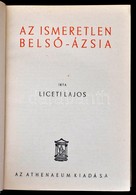 Ligeti Lajos: Az Ismeretlen Bels?-Ázsia. Bp., 1940, Athenaeum. Kiadói Egészvászon-kötés, Jó állapotban. - Non Classificati