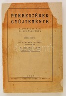 Perbeszédek Gyájteménye. 
Válogatott Vád- és Véd?beszédek Szerk. Hubert Gusztáv és Müller Viktor. Pécsett, 1928. Dunántú - Non Classificati