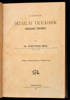 Dr. Wertner Mór: A Középkori Délszláv Uralkodók Genealógiai Története. [Történeti, Nép- és Földrajzi Könyvtár. XXVIII. K - Non Classificati