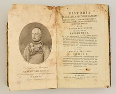 Nagy Pál: Historia Pragmatica Regni Hungariae. 1. Köt. Pest, 1823, Trattner. Sérült Kartonált Papírkötésben, Helyenként  - Non Classificati