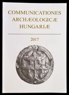 Communicationes Archaeologicae Hungariae 2017. Szerk.: Fodor István, Szenthe Gergely. Bp.,2018, Magyar Nemzeti Múzeum. K - Non Classificati