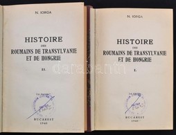 N. Iorga: Historia Des Roumans De Tranylvanie Et De Hongrie I-II. Kötet. Bucarest, 1940, K.n.,364 P.+21 T.+356+4 P.+22 T - Non Classificati