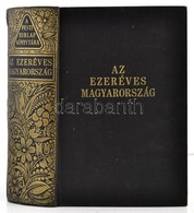 A Pesti Hírlap Könyvtára: Az Ezeréves Magyarország. 1200 Oldalon 1031 Mélynyomású Fényképpel és Képpel, Két Színes Térké - Non Classificati