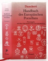 Ludwig Danckert: Handbuch Des Europäischen Porzellans. München, Prestel-Verlag. Német Nyelven, Kiadói Kartonált Papírköt - Non Classificati