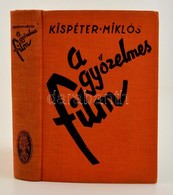 Kispéter Miklós: A Gy?zelmes Film - Film, Tudomány, M?vészet. Bp., é.n., Királyi Magyar Egyetemi Nyomda. Kiadói Vászon K - Non Classificati