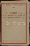 Dr. Bittera Miklós: A Kukorica, Mint Szemestermény és Mint Takarmánynövény. Gazdasági Tanácsadó 16. Bp.,1922, Athenaeum, - Non Classificati