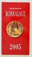 Rohály-Mészáros: Borkalauz 2005 - Száz Jó Pincészet
Akó Kiadó, 2004 - Non Classificati