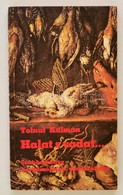 Tolnai Kálmán: Halat, S Vadat. Szakácskönyv Horgászoknak, Vadászoknak. Bp., 1983. Népszava - Non Classificati