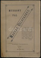 Mudrony Pál: Magyar Üzletkönyv. Bp., 1881, Szerz?i Kiadás, Buschmann Ferenc-ny., 2+226 P. Kiadói Papírborítóban, Kissé F - Non Classificati