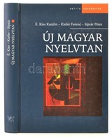 É. Kiss Katalin, Kiefer Ferenc, Siptár Péter: Új Magyar Nyelvtan. Bp.,2003, Osiris. 3. Kiadás. Kiadói Kartonált Papírköt - Non Classificati