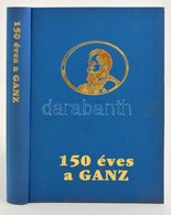 Kovács János: Fejezetek A 150 éves Ganz-gyár Történetéb?l Bp., 1994, S&W Nyomda. Kiadói,  Egészvászon-kötésben. Jó állap - Non Classificati